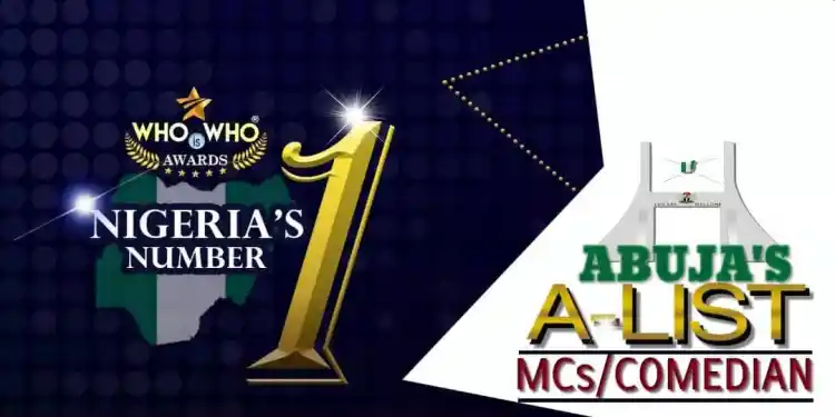 Top 8 A-List MC’s/Comedians Announced in FCT – SEE List by WHO is WHO Awards